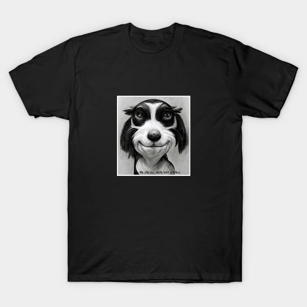 the purpose of dogs T-Shirt by ElArrogante